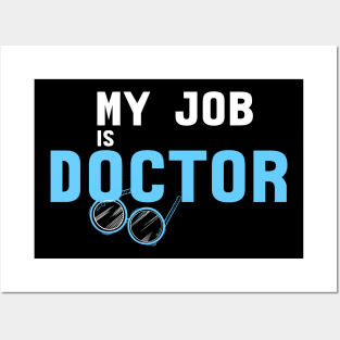 My Job Is Doctor Posters and Art